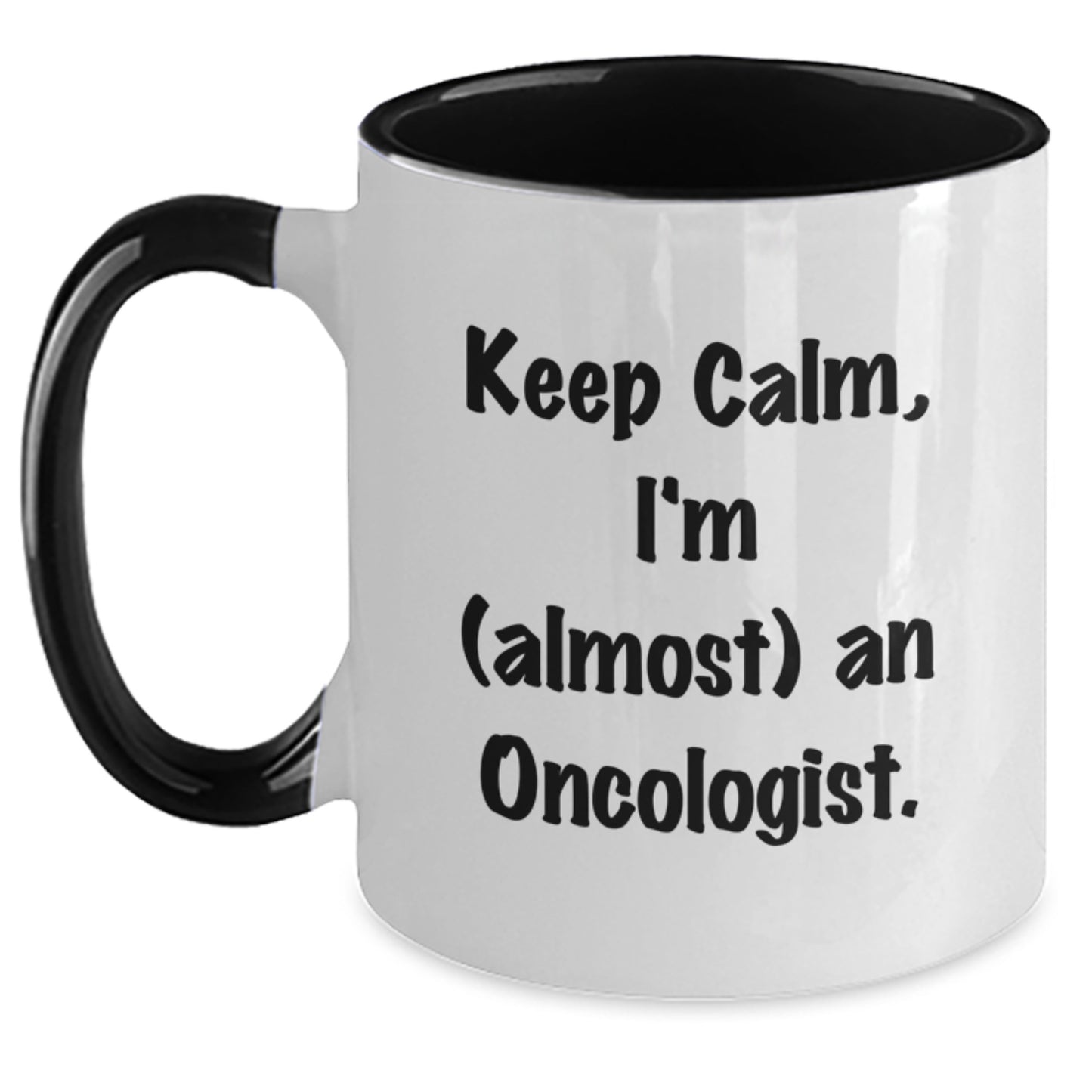 Funny Oncologist Gifts for Men Women Friends - Keep Calm I'm almost an Oncologist Two Tone Coffee Mug - Unique Christmas Unique Gifts for Oncologist Friends Family - Main