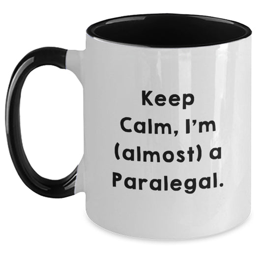 Funny Paralegal Gifts from Friends, Unique Christmas Unique Gifts for Paralegal, Two Tone Coffee Mug with Keep Calm, I'm almost A Paralegal Quote - Main