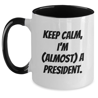 Funny President Two Tone Coffee Mugs Gifts from Men Women Friends to President Men Women Friends - Keep Calm, I'm (almost) A President. - Main