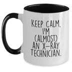 Funny X-Ray Technician Gifts from Friends, Unique Two Tone Coffee Mug for X-Ray Technician Lover, Keep Calm I'm (almost) An X-ray Technician Christmas Unique Presents