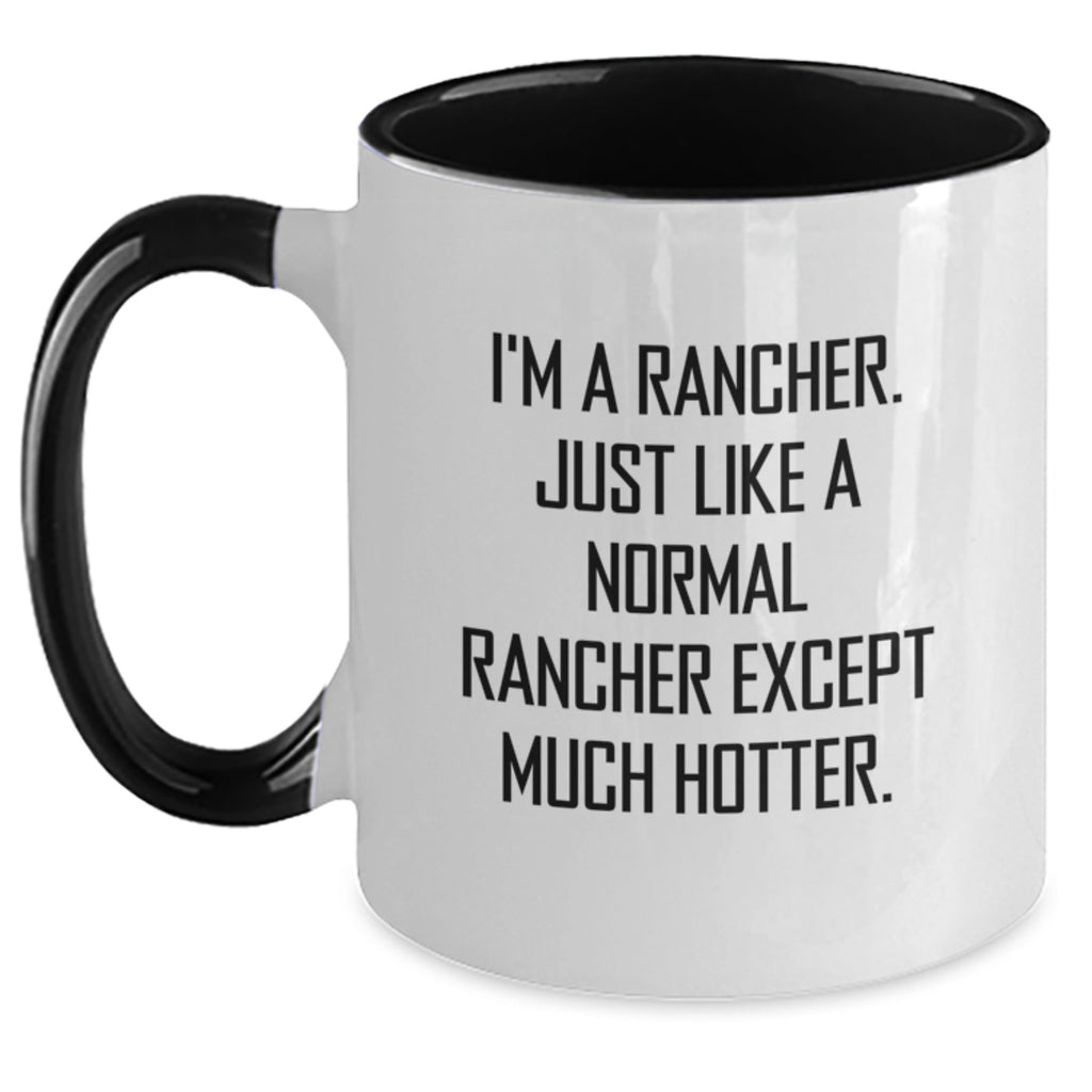Rancher Gift for Him - A Playful Keepsake Mug - Hotter Rancher Quote - Main
