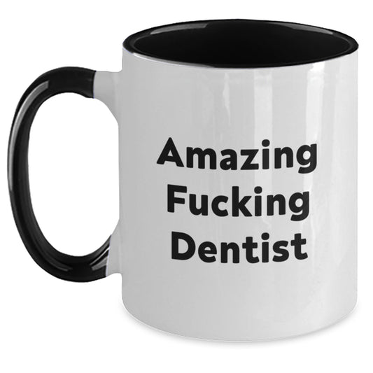 Funny Dentist Gifts for Birthday - 'Amazing F--king Dentist' Two Tone Coffee Mug, Gifts from Friends to Dentist, 11oz Ceramic Mug, Microwave and Dishwasher Safe - Main