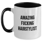 Funny Hairstylist Gifts from Friends for Graduation - Two Tone Coffee Mug, Amazing F--king Hairstylist Quote, 11oz Ceramic