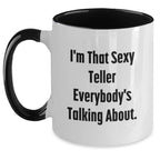 Funny Teller Gifts for Friends from Men, I'm That Sexy Teller Everybody's Talking About. Two Tone Coffee Mug for Graduation