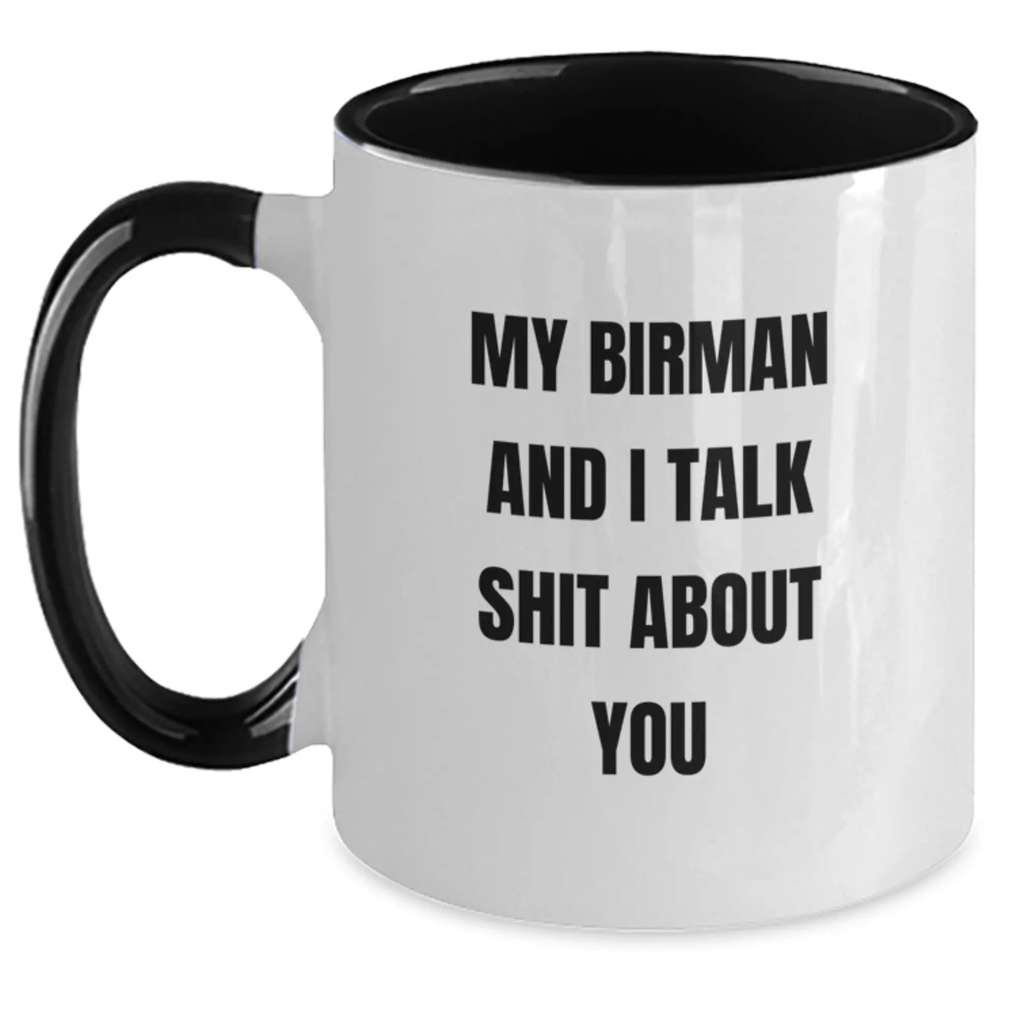 Funny Birman Cat Gifts from Dad, My Birman And I Talk Shit About You Two Tone Coffee Mug for Cat Lovers, Unique Father's Day Unique Gift Ideas for Men - Main
