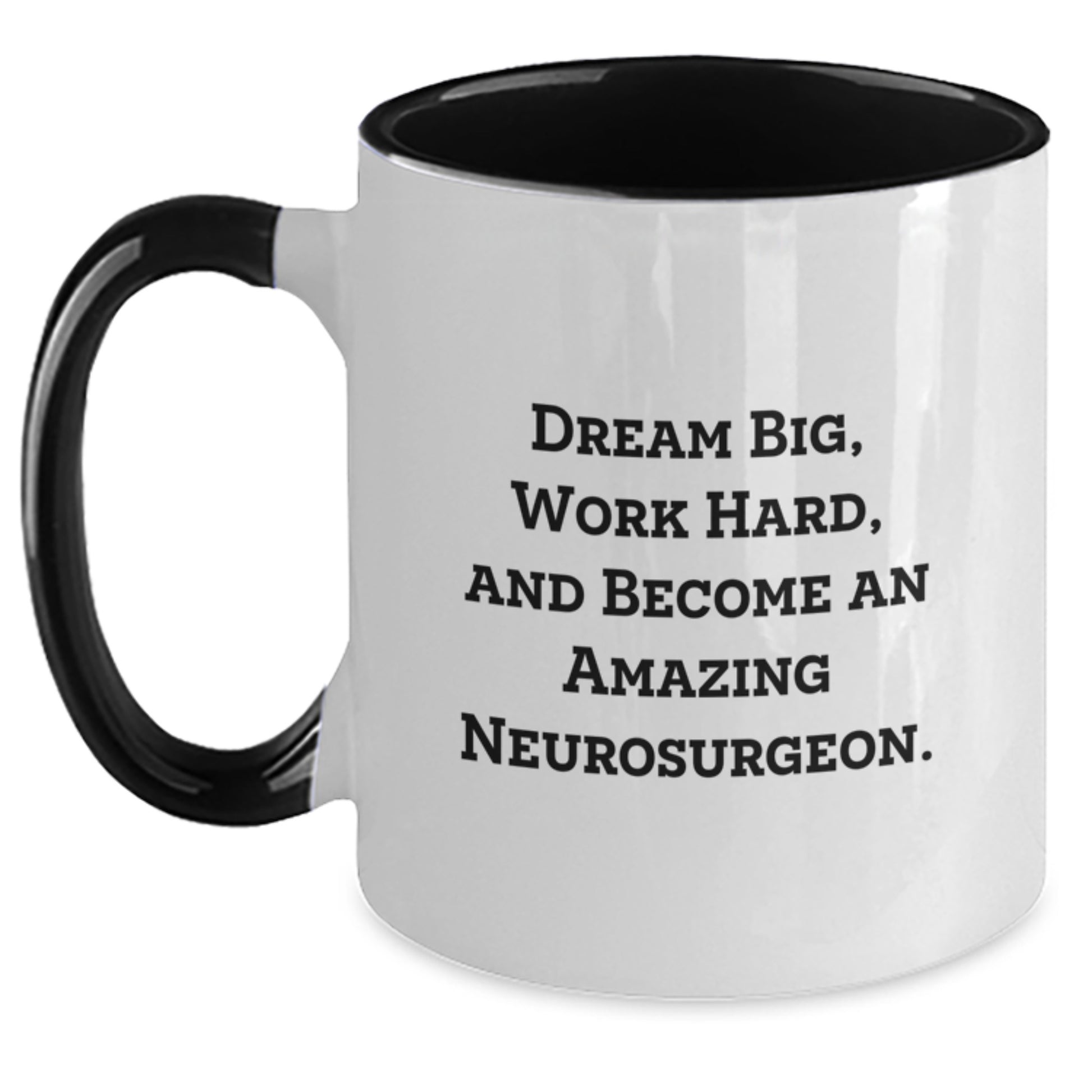 Funny Gifts for Men from Friends - Inspirational Neurosurgeon Christmas Unique Mugs, Two Tone Coffee Mug, 'Dream Big Work Hard Become An Amazing Neurosurgeon' - Gifts for Neurosurgeons, Ceramic 11oz - Main