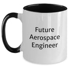 Funny Gifts from Friends for Future Aerospace Engineer - Two Tone Coffee Mug, Birthday Unique Presents