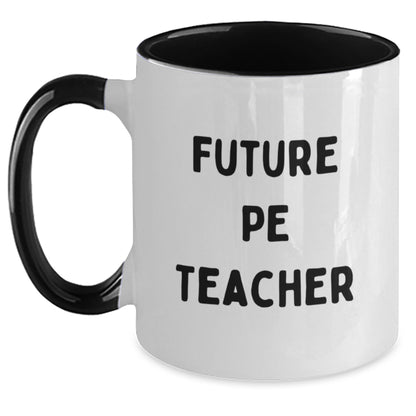 Funny PE Teacher Gifts for Her or Him, Inspirational Quote Two Tone Coffee Mug, Birthday Unique Gifts from Friends, Coworkers, Family - Main