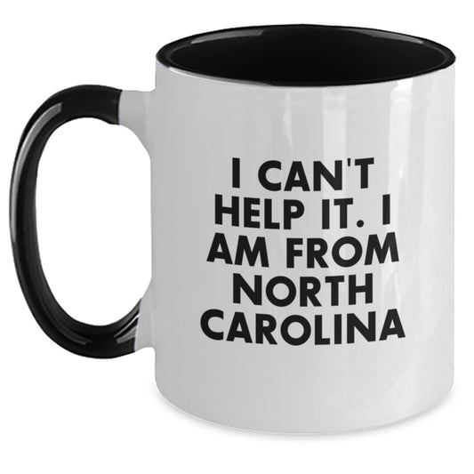 Funny North Carolina Gifts, Two Tone Coffee Mug for Fans, Gifts from Friends and Family, I Can't Help It. I Am From North Carolina - Main