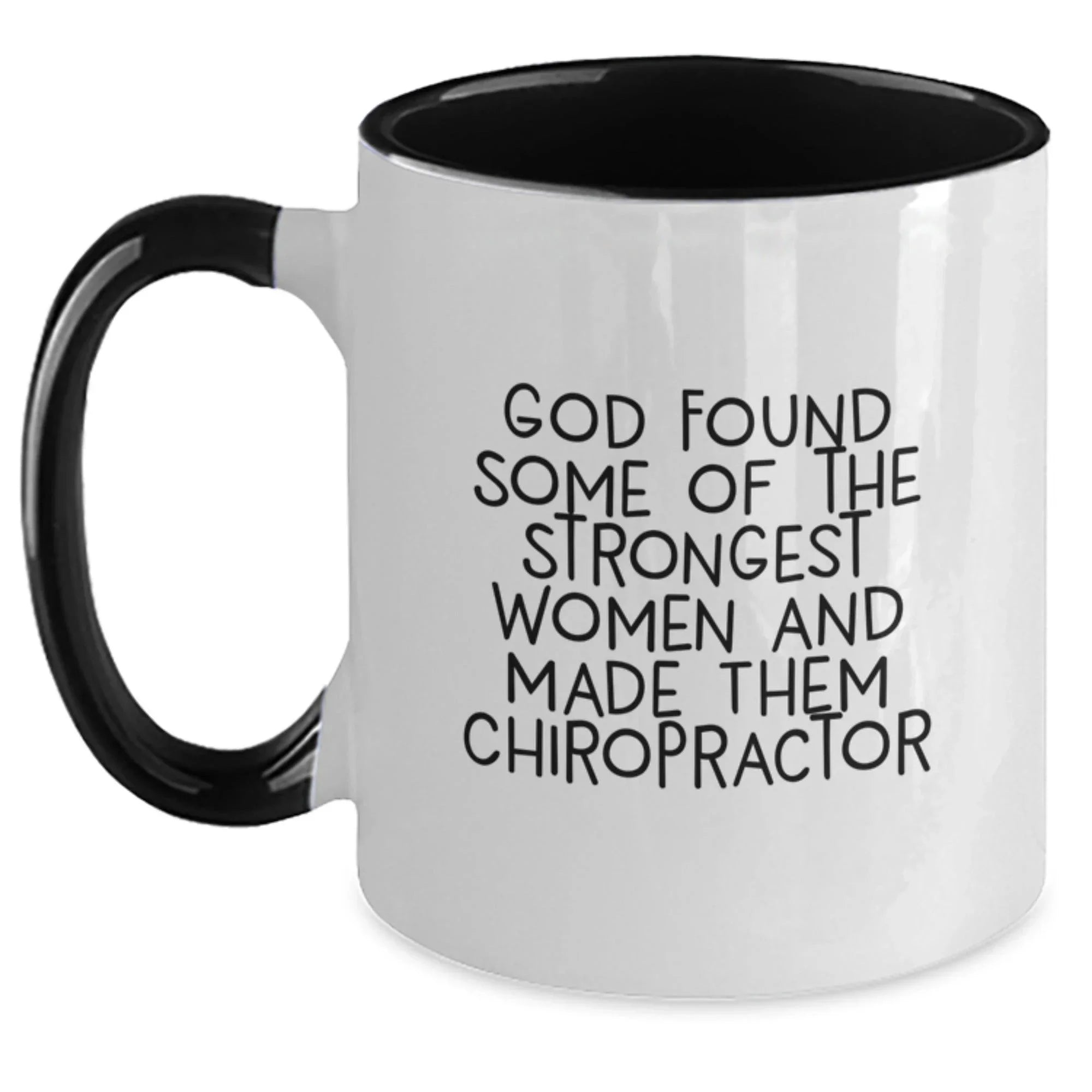 Chiropractor Humor Gifts from Friends for Birthday - Funny Two Tone Coffee Mug, God Found Strong Women, Inspirational Quote
