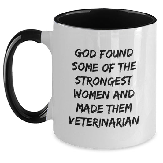 Funny Veterinarian Gifts from Men to Women Christmas Unique Mugs for Veterinarians with 'God Found Some Of The Strongest Women And Made Them Veterinarians' Quote, Two Tone Coffee Mug - Main