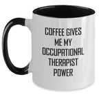 Funny Occupational Therapist Gifts from Friends, Occupational Therapist Christmas Unique Mugs, Coffee Gives Me My Occupational Therapist Power, Two Tone Coffee Mug for Occupational Therapist