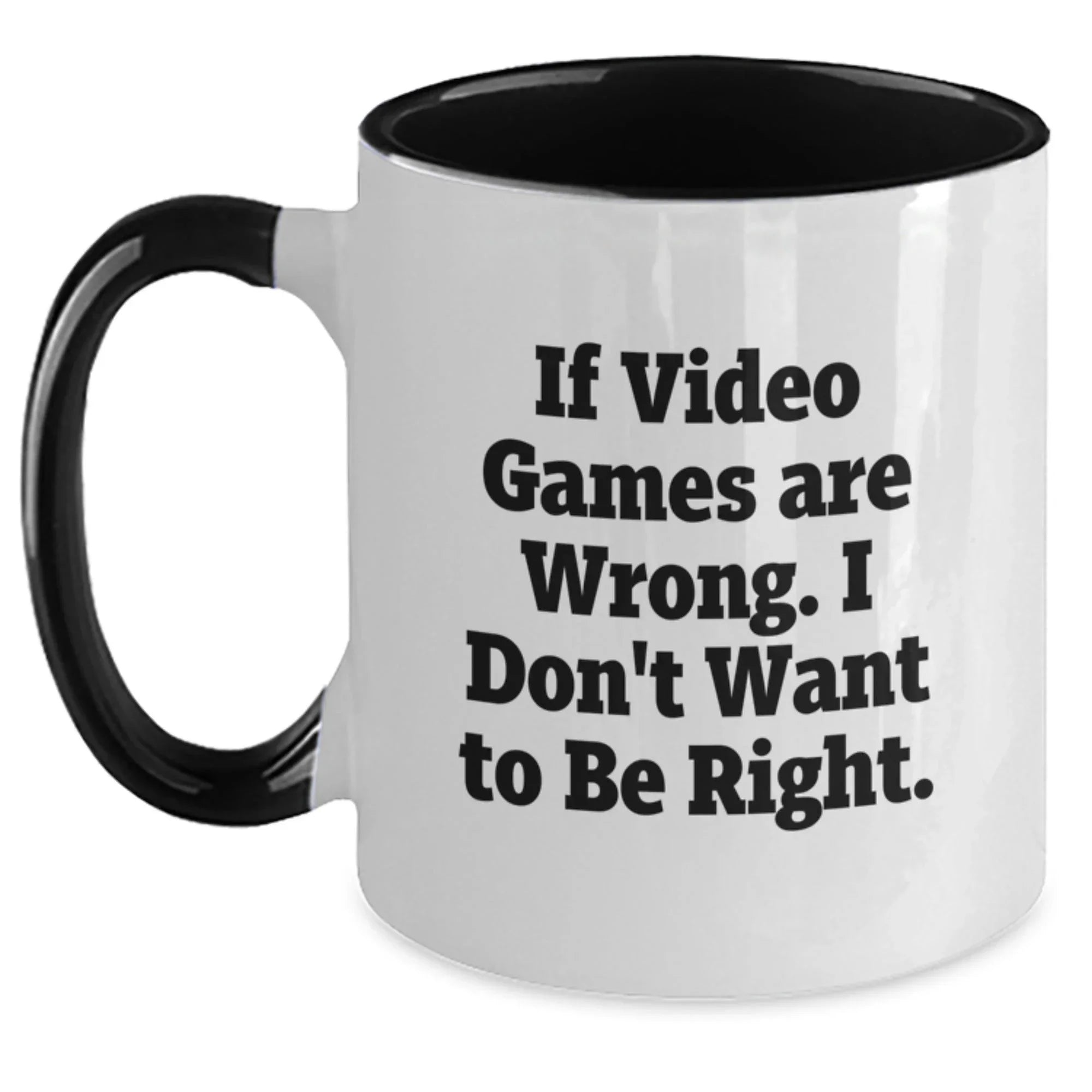 Funny Playing Video Games Christmas Unique Gifts from Men to Friends, 'If Video Games Are Wrong, I Don't Want To Be Right' Two Tone Coffee Mug Gifts for Playing Video Games Enthusiasts