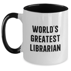Gifts from Family, Friends, or Coworkers to Librarians on Mother's Day - Two Tone Coffee Mug with 'World's Greatest Librarian' Quote - Main