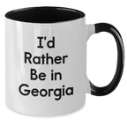 Funny Georgia Gifts from Friends and Family for Graduation - I'd Rather Be In Georgia Quote Two Tone Coffee Mug