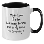 Funny Genealogy Gifts for Genealogy Enthusiasts, Genealogy Lovers, and Family Members - I Might Look Like I'm Listening To You But In My Head I'm Genealogy. Two Tone Coffee Mug - Additional
