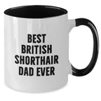 Funny British Shorthair Cat Dad Ever Gifts for Men from British Shorthair Cat Lovers - Two Tone Coffee Mug, Graduation Unique Gifts