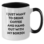 Funny Borzoi Dog Gifts for Men and Women - Two Tone Coffee Mug with I Just Want To Drink Coffee And Hang Out With My Borzoi Quote for Valentine's
