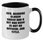 Funny CFO Gifts for Her, Gifts from Women, Two Tone Coffee Mug with Quote 'CFO. Because Classy Sassy And A Bit Fearlessy Is Not An Official Job Title.' for Her, Perfect for Mother's Day - Additional