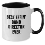 Funny Band Director Gifts from Friends and Family, Best Effin' Band Director Ever Two Tone Coffee Mug for Men and Women, Unique Christmas Unique Gifts