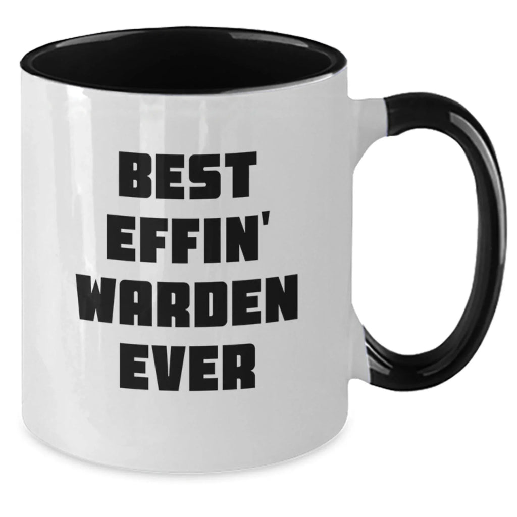 Funny Warden Gifts from Friends, Christmas Unique Mugs for Warden Lovers - Best Effin' Warden Ever Two Tone Coffee Mug