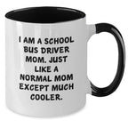 School Bus Driver Gifts, Funny Quote Mug, Gifts from Mom, Gifts for School Bus Driver, Two Tone Coffee Mug for Graduation Unique Gifts
