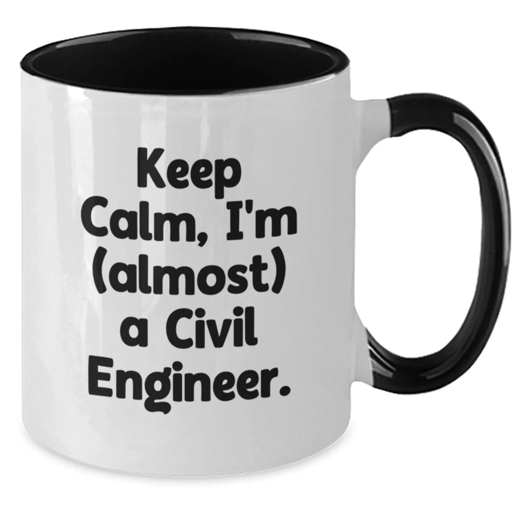 Funny Civil Engineer Gifts for Him, Two Tone Coffee Mug - Keep Calm, I'm (almost) A Civil Engineer.
