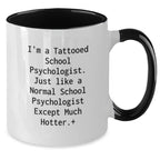 Funny School Psychologist Gifts from Friends for Men, Women, Coworkers, and Family: 'I'm A Tattooed School Psychologist' Two Tone Coffee Mugs for Christmas Unique Presents