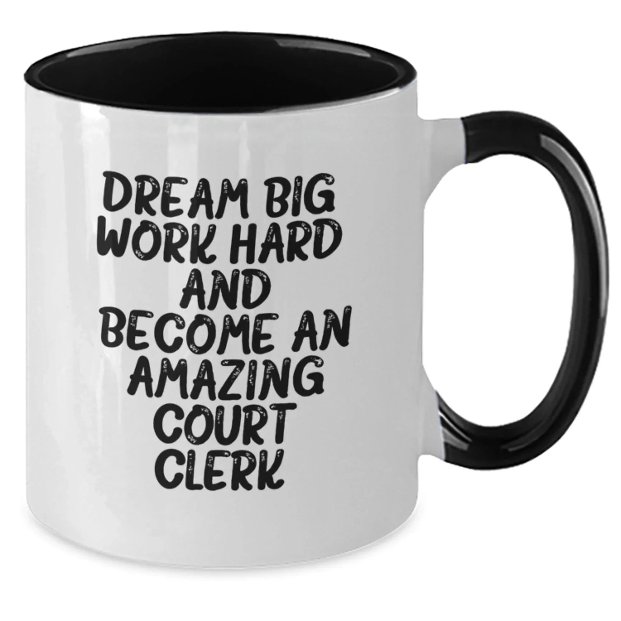 Funny Court Clerk Gifts from Friends - 'Dream Big, Work Hard...' Two Tone Coffee Mug for Birthday