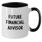 Funny Financial Advisor Gifts from Friends for Men and Women, Two Tone Coffee Mug with Inspirational Quote, Christmas Unique Presents, 11oz Ceramic Mug