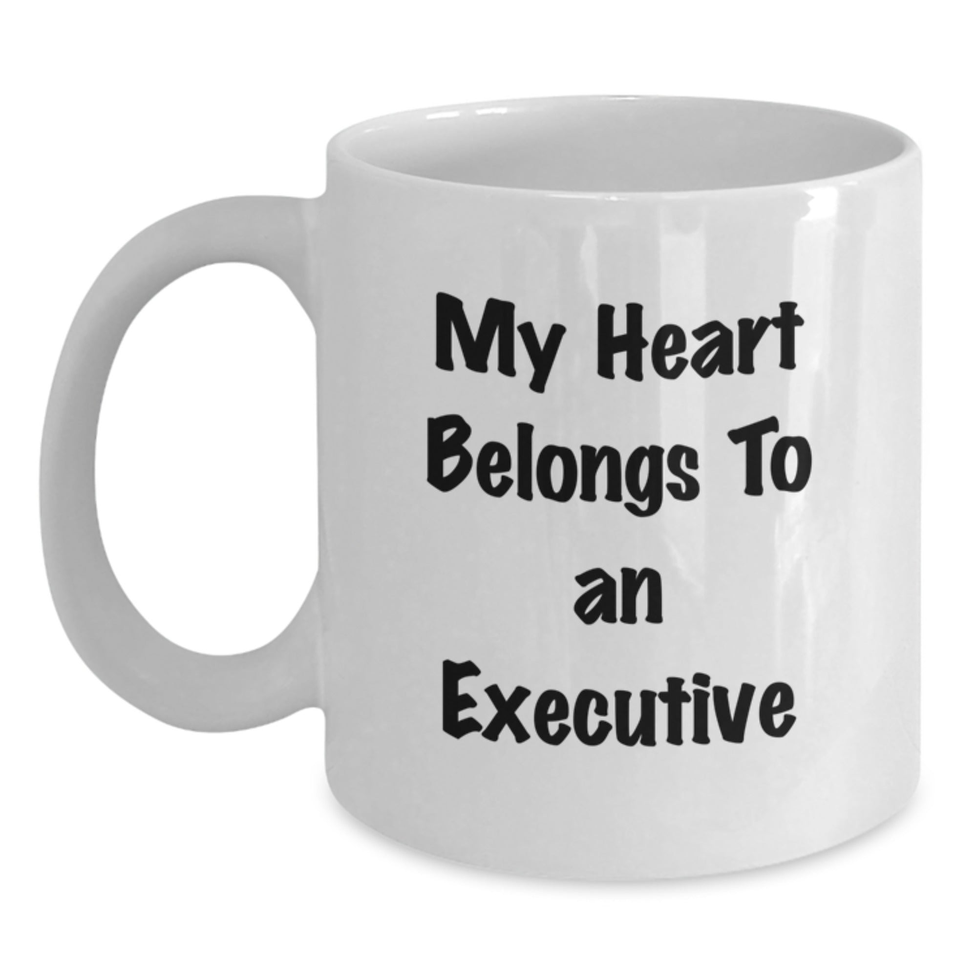 Funny Executive White Coffee Mug Gifts from Friends, Family, Coworkers to Men, Women, Graduation Unique Gifts, My Heart Belongs To An Executive - Main