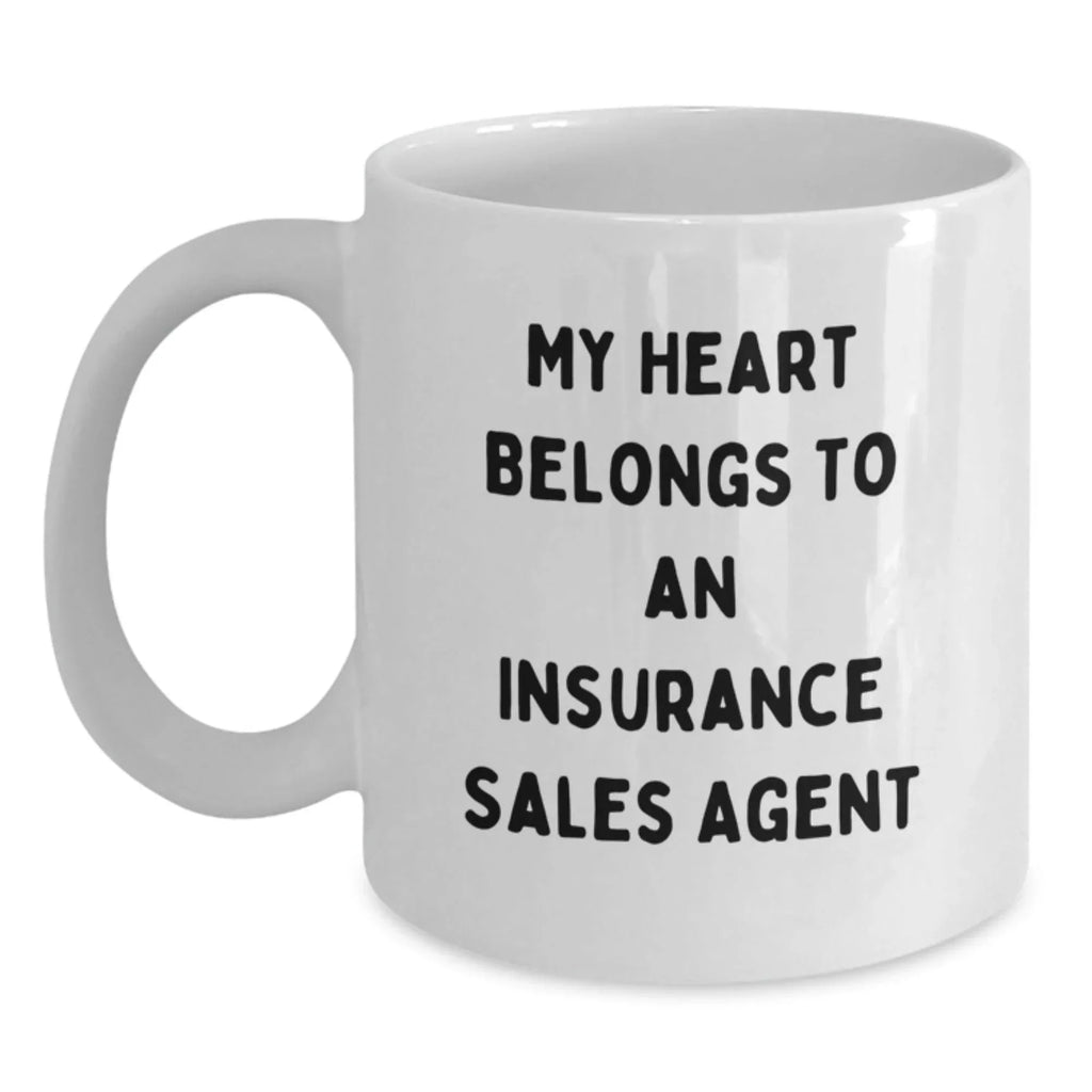 Funny Insurance Sales Agent Gifts from Friends and Family for Men or Women, White Coffee Mug with 'My Heart Belongs To An Insurance Sales Agent' Quote, Perfect for Christmas Unique Gifts