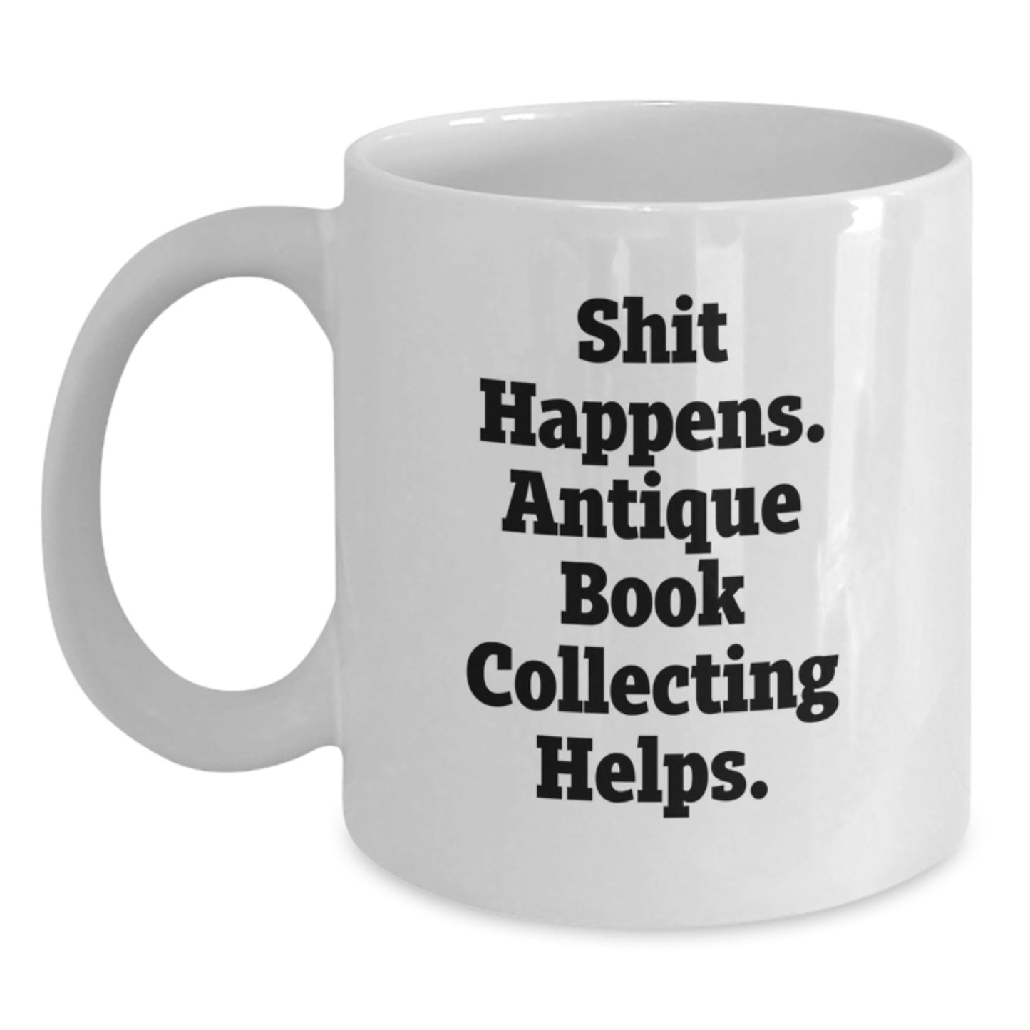Funny Antique Book Collecting Birthday Unique Gifts for Friends from Family - White Coffee Mug, Antique Book Collecting Helps - Main