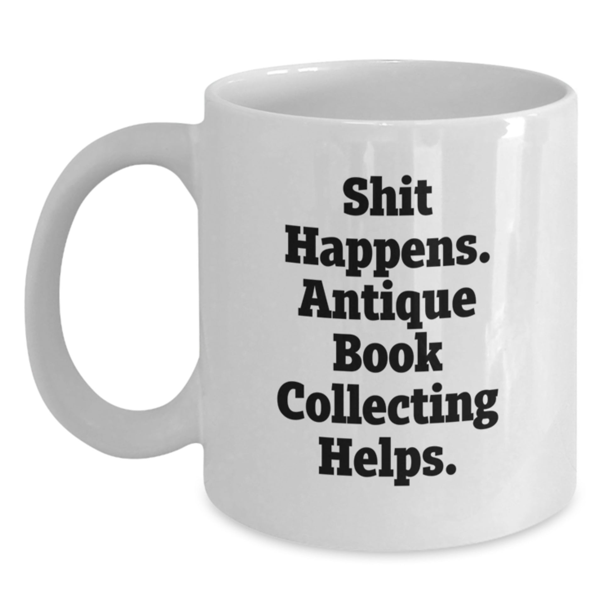 Funny Antique Book Collecting Birthday Unique Gifts for Friends from Family - White Coffee Mug, Antique Book Collecting Helps - Main