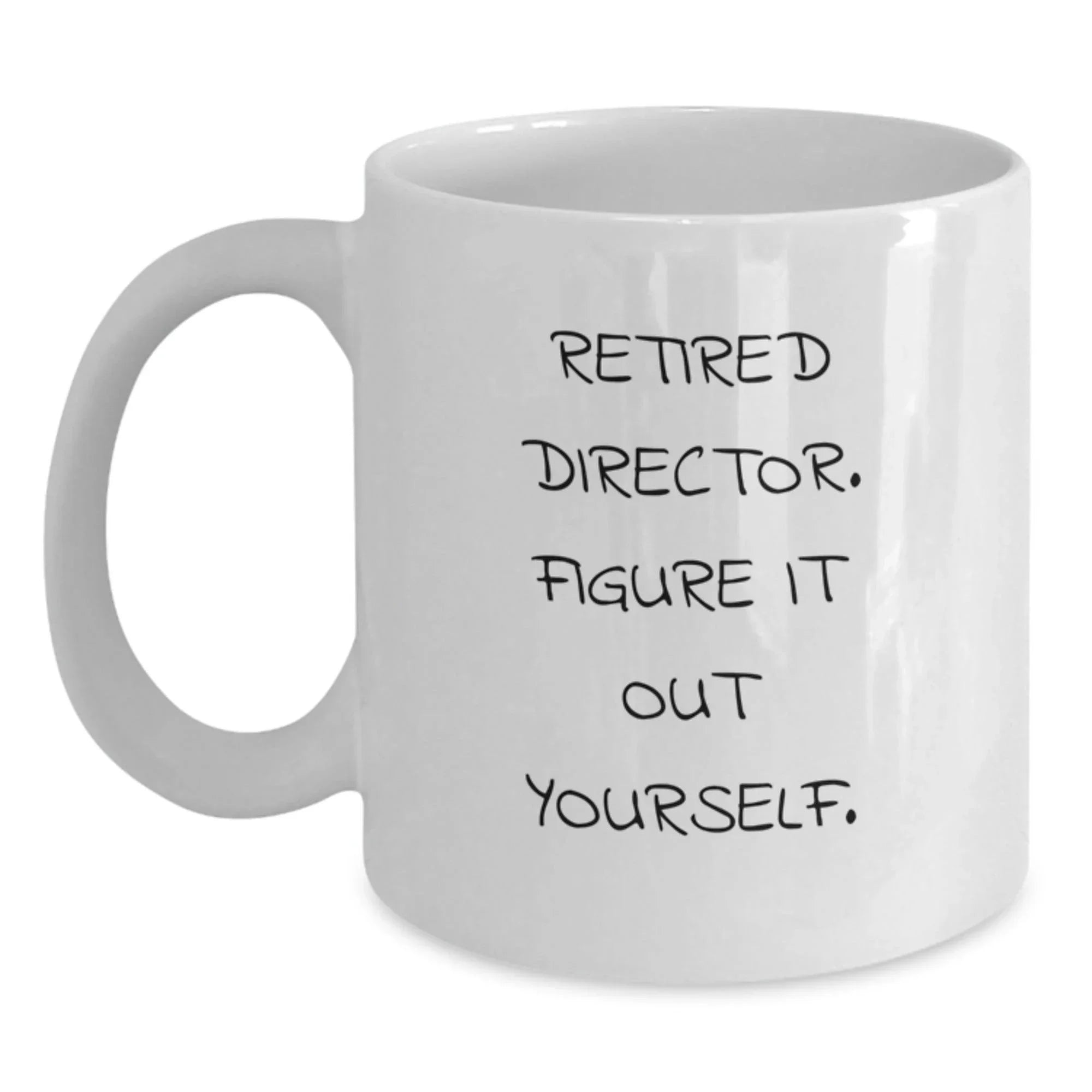 Gifts from Friends for Directors, Funny Quote White Coffee Mug, Christmas Unique Mugs for Men Directors, White Ceramic Mug 11oz