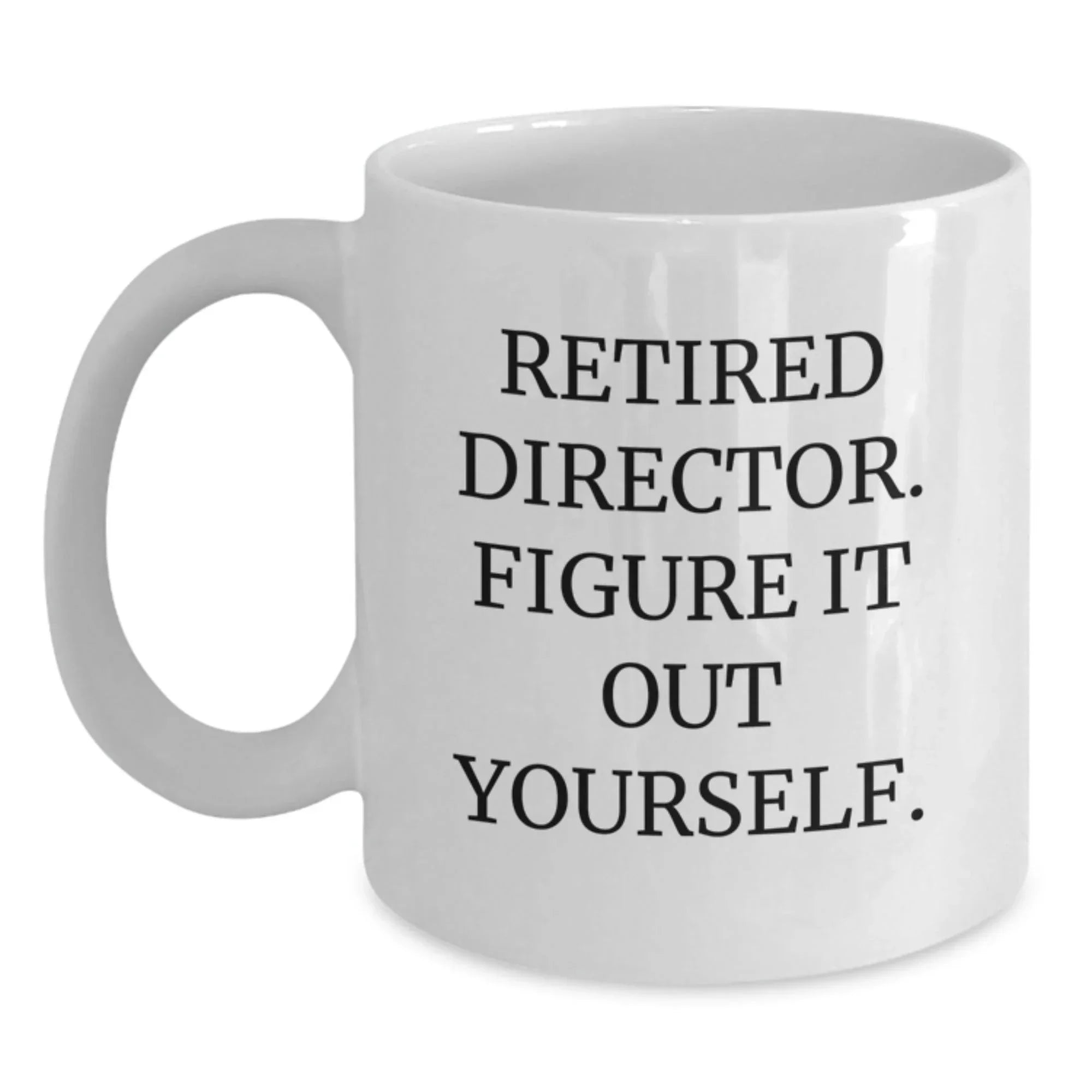 Funny Director White Coffee Mug - Gifts for Retired Directors, Christmas Unique Gifts from Friends