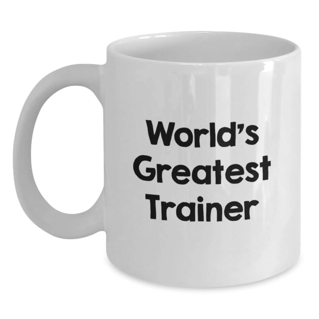 Funny Trainer Gifts, White Coffee Mug, World's Greatest Trainer Quote, Birthday Unique Gifts from Friends to Trainers - Main
