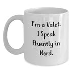 Funny Valet Gifts from Friends for Men - I'm A Valet. I Speak Fluently In genius. - White Coffee Mug
