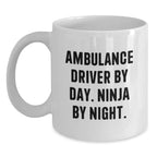 Funny Ambulance Driver Gifts for Ambulance Driver Men, Ambulance Driver White Coffee Mug, Ambulance Driver By Day. Ninja By Night. Christmas Unique Gifts from Friends and Family