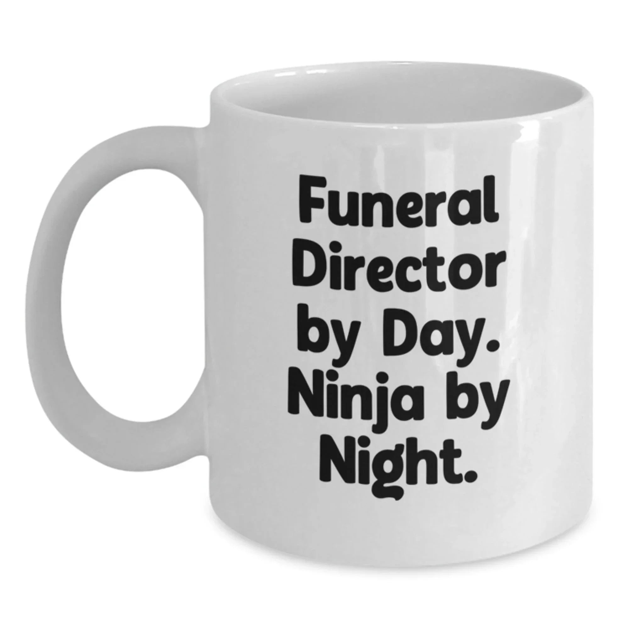 Funny Funeral Director Gifts from Friends by Day, Ninja by Night White Coffee Mug for Graduation
