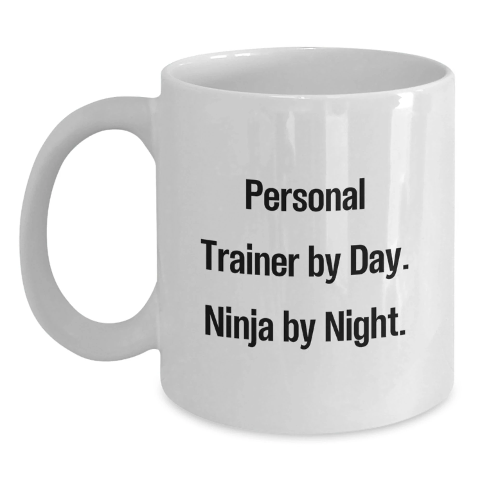 Gifts from Friends and Family for Men and Women Personal Trainers - 'Personal Trainer By Day. Ninja By Night.' White Coffee Mug for Christmas