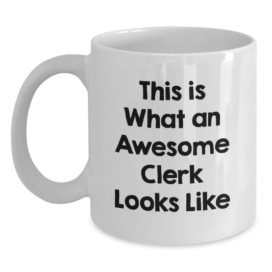 Funny Clerk Gifts for Men Women Coworkers - White Coffee Mug This Is What An Awesome Clerk Looks Like Christmas Unique Presents - Main