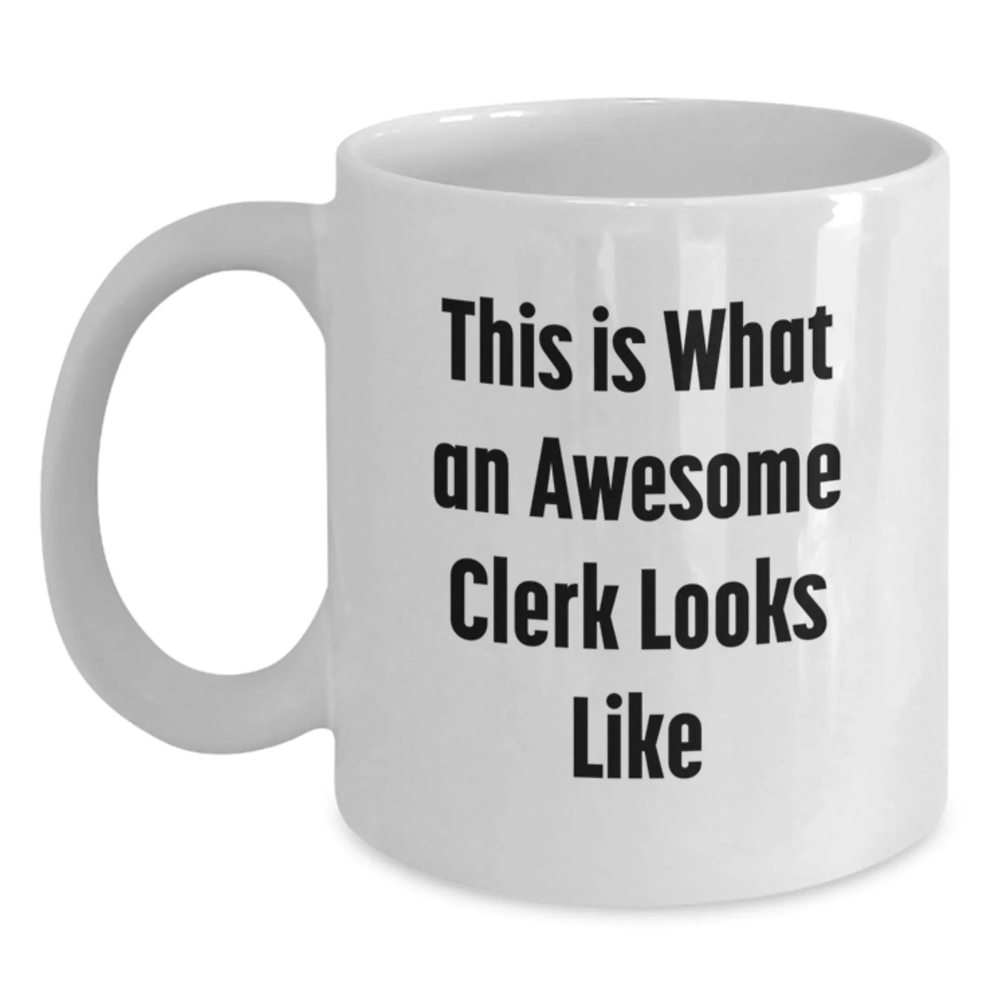 Funny Clerk Gifts from Friends for Men White Coffee Mug 'This Is What An Awesome Clerk Looks Like' Christmas Unique Mugs