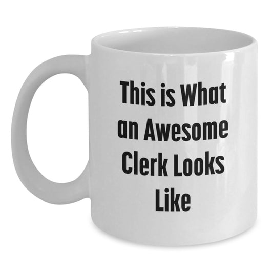 Funny Clerk Gifts from Friends for Men White Coffee Mug 'This Is What An Awesome Clerk Looks Like' Christmas Unique Mugs - Main
