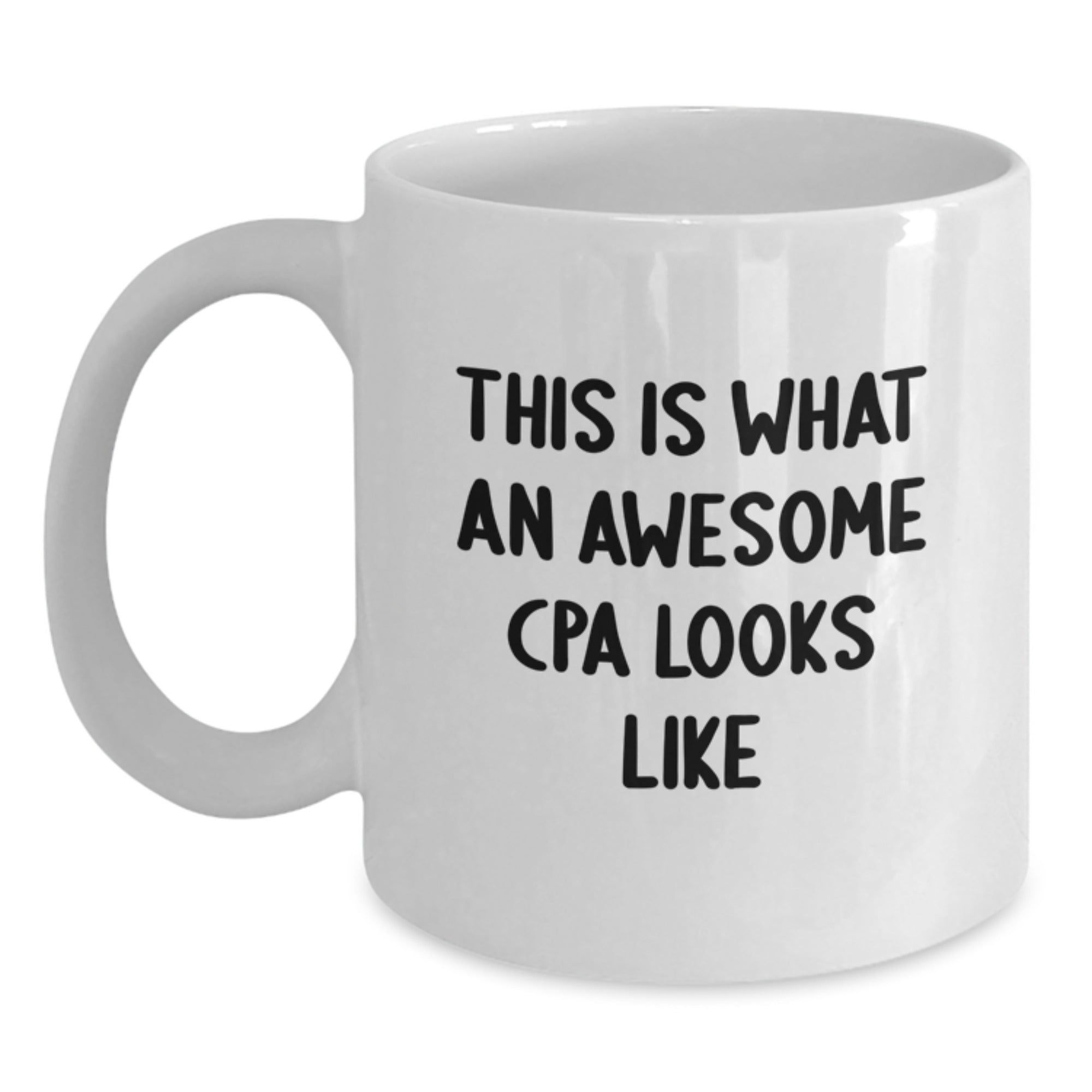 Funny CPA Gifts from Friends, This Is What An Awesome Cpa Looks Like White Coffee Mug, Ideal Gift for CPA on Christmas