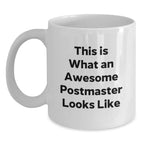 Postmaster Gifts from Friends, Fun Inspirational Quote White Coffee Mug, Graduation Unique Gifts for Him or Her