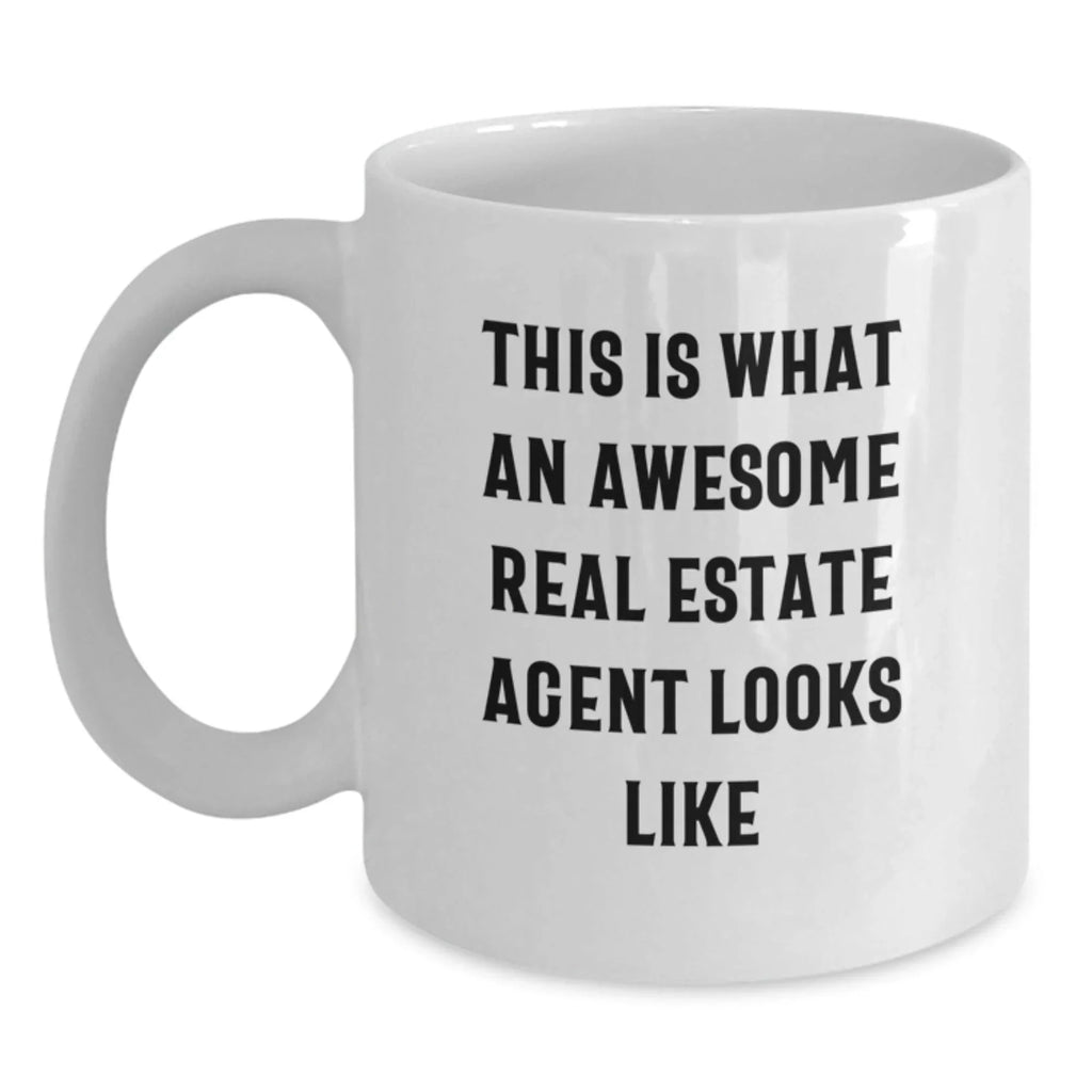 Funny Real Estate Agent Gifts from Men, White Coffee Mug, This Is What An Awesome Real Estate Agent Looks Like, Unique Christmas Unique Gifts for Real Estate Agent