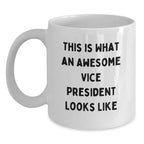 Funny Vice President Gifts from Friends, Cute White Coffee Mug for Graduation 'This Is What An Awesome Vice President Looks Like'