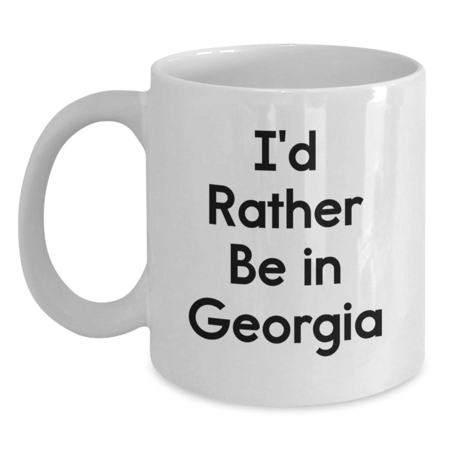 Georgia Gifts from Friends and Family - I'd Rather Be In Georgia, Funny White Coffee Mug for Graduation, 11oz or 15oz, Microwave and Dishwasher Safe - Main