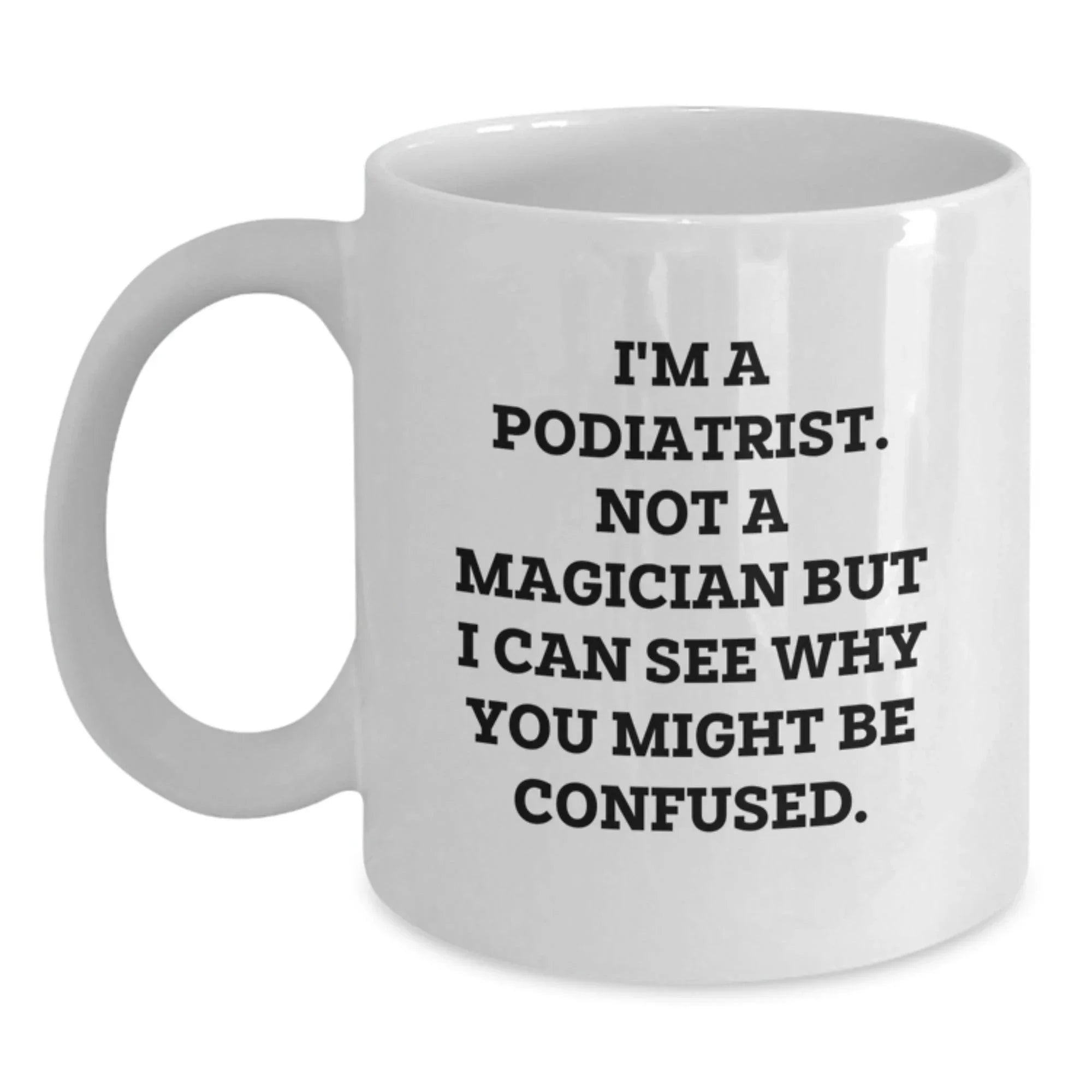Funny Podiatrist Gifts for Men Women Friends Coworkers Family, Unique White Coffee Mugs for Podiatrist, Christmas Unique Gifts from Family Friends